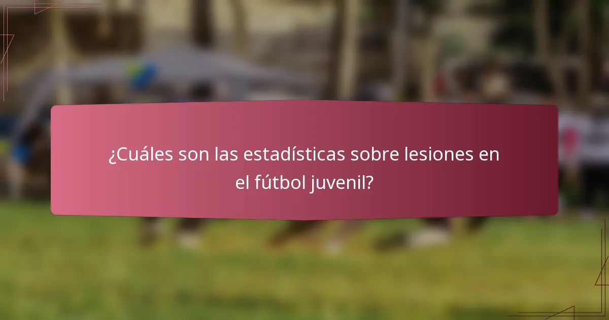 ¿Cuáles son las estadísticas sobre lesiones en el fútbol juvenil?